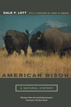 American Bison: A Natural History by Dale F. Lott 9780520240629