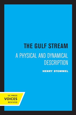 The Gulf Stream: A Physical and Dynamical Description by Henry Stommel 9780520318557