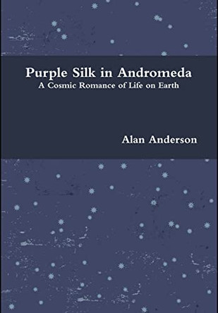 Purple Silk in Andromeda by Alan Anderson 9780578052533