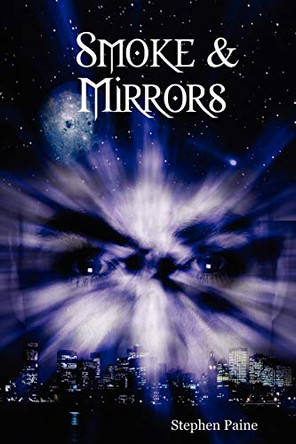 Smoke & Mirrors by Stephen Paine 9780615146713