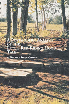 A Postmodern Analysis of the Little Red Riding Hood Tale by Barbara Smith Chalou 9780773408593