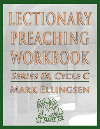 Lectionary Preaching Workbook, Series IX, Cycle C by Mark Ellingsen 9780788026782