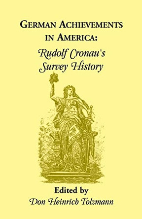 German Achievements in America: Rudolf Cronan's Survey History by Rudolf Cronau 9780788401671