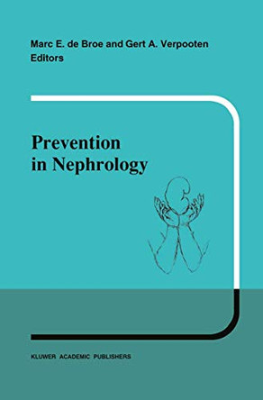 Prevention in nephrology by M. E. De Broe 9780792309512