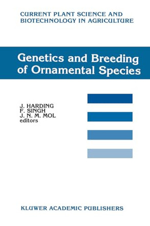 Genetics and Breeding of Ornamental Species by John Harding 9780792310945