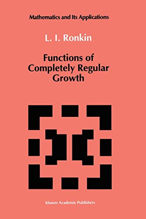 Functions of Completely Regular Growth by L. I. Ronkin 9780792316770