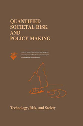 Quantified Societal Risk and Policy Making by Richard E. Jorissen 9780792349556