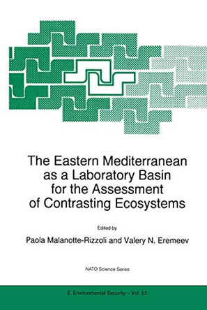 The Eastern Mediterranean as a Laboratory Basin for the Assessment of Contrasting Ecosystems by Paola Malanotte-Rizzoli 9780792355854