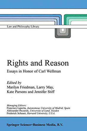 Rights and Reason: Essays in Honor of Carl Wellman by Marilyn Friedman 9780792361985