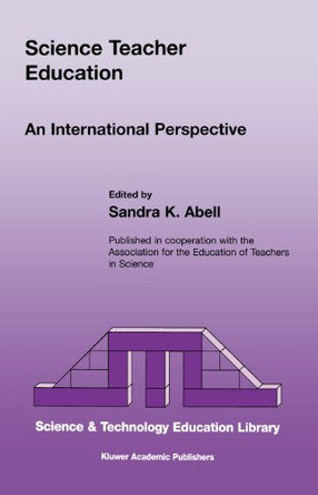 Science Teacher Education: An International Perspective by Sandra K. Abell 9780792364559