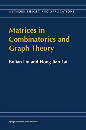 Matrices in Combinatorics and Graph Theory by Bolian Liu 9780792364696