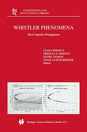 Whistler Phenomena: Short Impulse Propagation by Csaba Ferencz 9780792369950