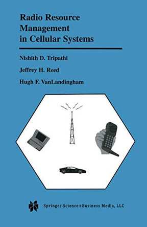 Radio Resource Management in Cellular Systems by Nishith D. Tripathi 9780792373742