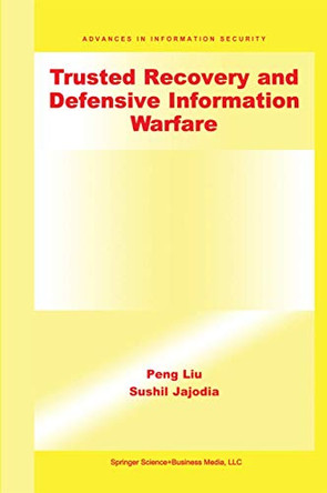 Trusted Recovery and Defensive Information Warfare by Peng Liu 9780792375722