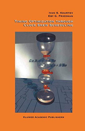 Timing Optimization Through Clock Skew Scheduling by Ivan S. Kourtev 9780792377962