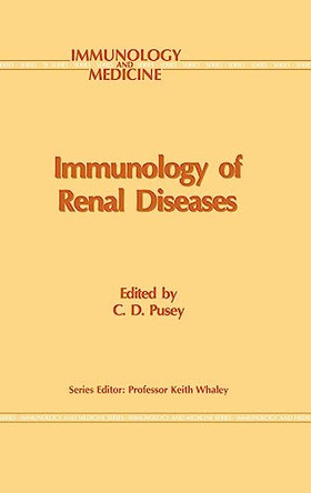 Immunology of Renal Disease by C. D. Pusey 9780792389644