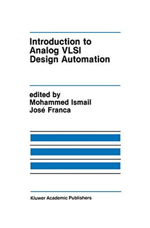 Introduction to Analog VLSI Design Automation by Mohammed Ismail 9780792390718