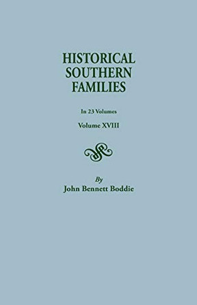 Historical Southern Families. in 23 Volumes. Volume XVIII by John Bennett Boddie 9780806305653