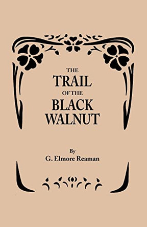 The Trail of the Black Walnut [Second Edition, 1965] by G Elmore Reaman 9780806355962