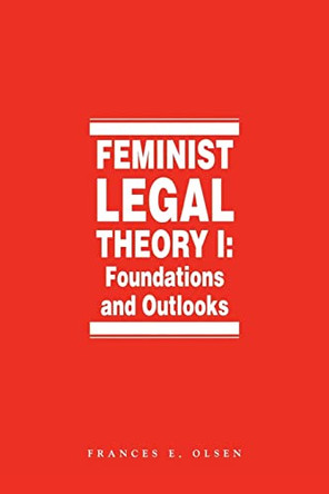 Feminist Legal Theory: Vol. 1 by Frances E. Olsen 9780814761854