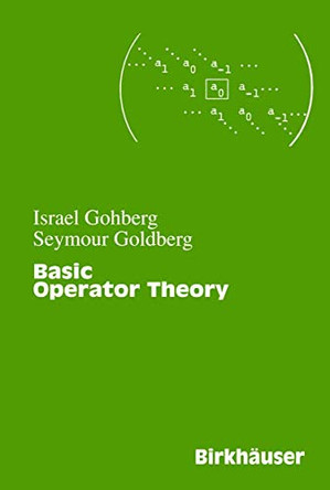 Basic Operator Theory by Prof. Israel Gohberg 9780817642624