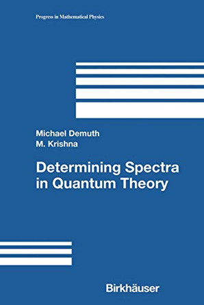 Determining Spectra in Quantum Theory by Michael Demuth 9780817643669