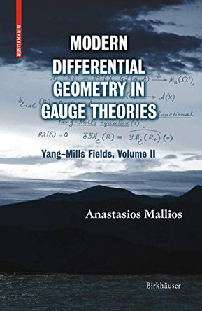 Modern Differential Geometry in Gauge Theories: Yang-Mills Fields, Volume II by Anastasios Mallios 9780817643799