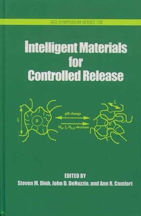 Intelligent Materials for Controlled Release by Steven M. Dinh 9780841235953
