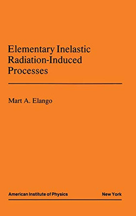 Elementary Inelastic Radiotion Processes by M.A. Elango 9780883187999
