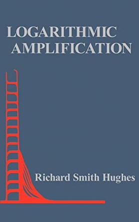 Logarithmic Amplification by Richard Hughes 9780890061824