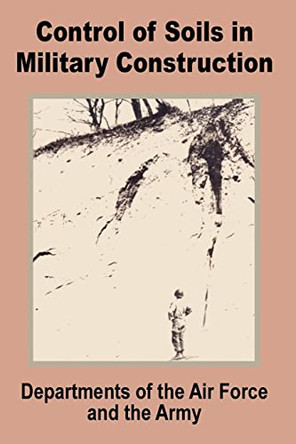 Control of Soils in Military Construction by U S Dept of the Army 9780894991998