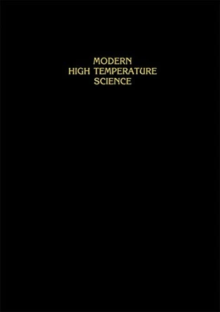 Modern High Temperature Science: A Collection of Research Papers from Scientists, Post-Doctoral Associates, and Colleagues of Professor Leo Brewer in celebration of his 65th birthday by John L. Margrave 9780896030725
