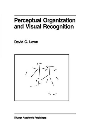 Perceptual Organization and Visual Recognition by D. Lowe 9780898381726