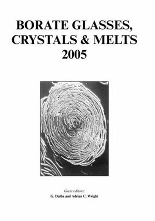 Borate Glasses Crystals and Melts 2005 by G. Dalba 9780900682612