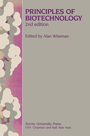 Principles of Biotechnology by Alan Wiseman 9780903384605