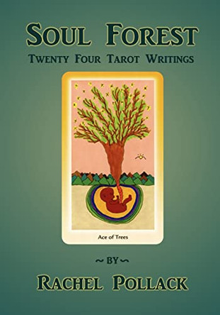 Soul Forest Twenty Four Tarot Writings by Rachel Pollack 9780983302452