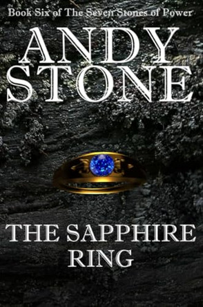 The Sapphire Ring - Book Six of the Seven Stones of Power by Andy Stone 9780987418890
