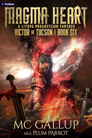 Magma Heart: A Litrpg Progression Fantasy by Plum Parrot 9781039455542