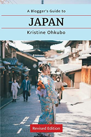 A Blogger's Guide to Japan by Kristine Ohkubo 9781088069882