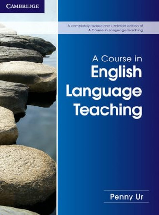 A Course in English Language Teaching by Penny Ur 9781107684676