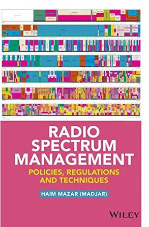 Radio Spectrum Management: Policies, Regulations and Techniques by Haim Mazar 9781118511794