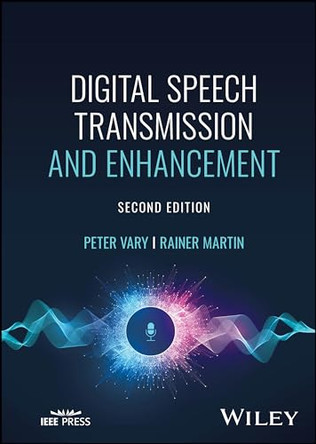 Digital Speech Transmission and Enhancement by Peter Vary 9781119060963