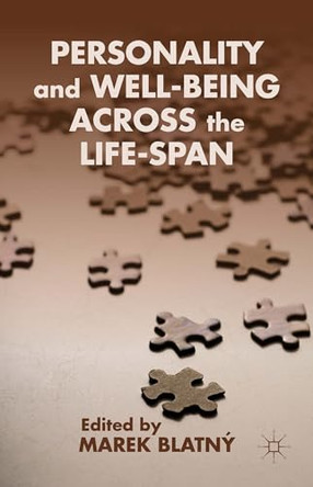 Personality and Well-being Across the Life-Span by Marek Blatny 9781137439956