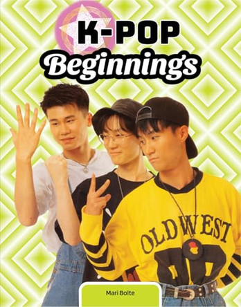 K-Pop Beginnings by Mari Bolte 9781668980873