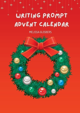 Writing Prompt Advent Calendar by Melissa Gijsbers 9780648960393