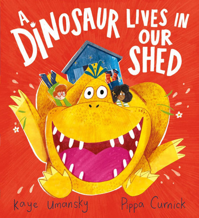 A Dinosaur Lives in Our Shed (HB) by Kaye Umansky 9780702307775