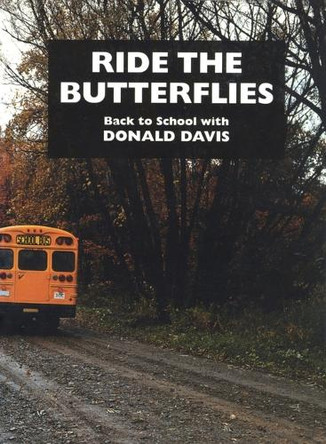 Ride the Butterflies: Back to School with Donald Davis by Donald G. Davis 9780874836066