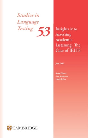 Insights into Assessing Academic Listening: The Case of IELTS Paperback by John Field 9781009102209