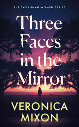 Three Faces in the Mirror by Veronica Mixon 9781036712693
