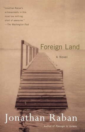 Foreign Land by Jonathan Raban 9780375725944